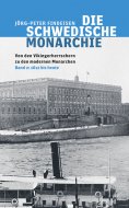 ebook: Die schwedische Monarchie - Von den Vikingerherrschern zu den modernen Monarchen, Band 2