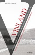 ebook: Vinland – Die Entdeckungsfahrten der Wikinger von Island nach Grönland und Amerika