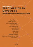 eBook: Erfolgreich im Netzwerk: Interviews mit prominenten Frauen