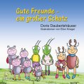 eBook: Gute Freunde - ein großer Schatz