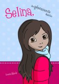 eBook: Selina, das geheimnisvolle Mädchen