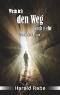 eBook: Weiß ich den Weg auch nicht