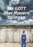 eBook: Mit Gott über Mauern springen