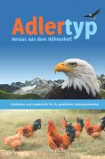 eBook: Adlertyp - Heraus aus dem Hühnerhof!