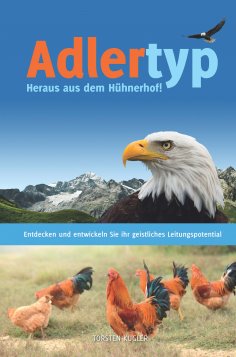 eBook: Adlertyp - Heraus aus dem Hühnerhof!