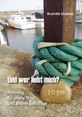 eBook: Und wer liebt mich?
