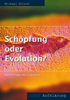 ebook: Schöpfung oder Evolution?