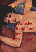 eBook: Amedeo Modigliani: Der Tau in Ihren Augen