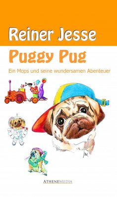 eBook: Puggy Pug: Ein Mops und seine wundersamen Abenteuer