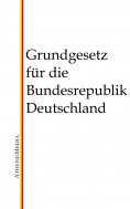 ebook: Grundgesetz für die Bundesrepublik Deutschland