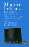 ebook: Die außergewöhnlichen Abenteuer von Arsène Lupin, dem Gentleman-Einbrecher