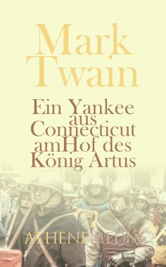 eBook: Ein Yankee aus Connecticut am Hof des König Artus