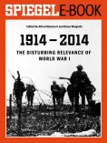 eBook: 1914 - 2014 - The Disturbing Relevance of World War I