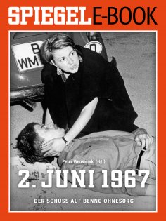 ebook: 2. Juni 1967 - Der Schuss auf Benno Ohnesorg