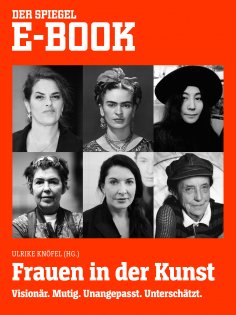 eBook: Frauen in der Kunst  - Visionär. Mutig. Unangepasst. Unterschätzt.