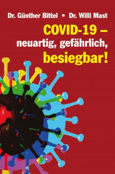 eBook: Covid-19 – neuartig, gefährlich, besiegbar!