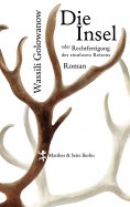 eBook: Die Insel oder Rechtfertigung des sinnlosen Reisens