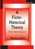 eBook: A Ficto-Historical Theory of the London Underground