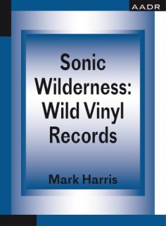 eBook: Sonic Wilderness: Wild Vinyl Records