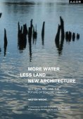 ebook: MORE WATER LESS LAND NEW ARCHITECTURE