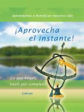 ebook: ¡Aprovecha el instante!