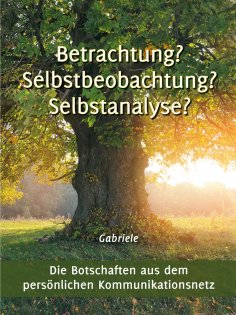eBook: Betrachtung? Selbstbeobachtung? Selbstanalyse?