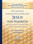 eBook: Die großen kosmischen Lehren des Jesus von Nazareth an Seine Apostel und Jünger, die es fassen konnt