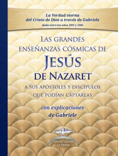 eBook: Las grandes enseñanzas cósmicas de JESÚS de Nazaret con explicaciones dadas por Gabriele