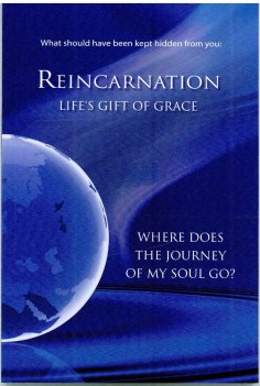 eBook: What should have been kept hidden from You: Reincarnation. Life's Gift of Grace