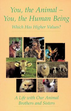 eBook: You, the Animal – You, the Human Being. Which Has Higher Values?