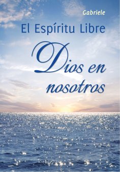 eBook: El Espíritu Libre. Dios en nosotros