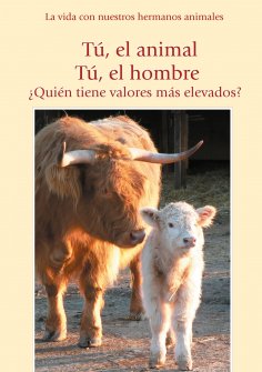 eBook: Tú, el animal. Tú, el hombre. ¿Quién tiene valores más elevados?