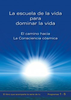 eBook: La escuela de la vida para dominar la vida. Tomo 1