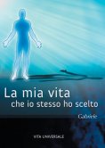 eBook: La mia vita. La vita che io stesso ho scelto.