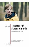 ebook: Traumberuf Schauspieler:in