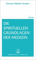 ebook: Die spirituellen Grundlagen der Medizin