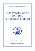 eBook: Der Wassermann und das Goldene Zeitalter - Teil 1