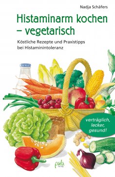 eBook: Histaminarm kochen - vegetarisch