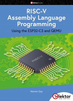 Warren Gay: RISC-V Assembly Language Programming using ESP32-C3 and ...