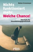 eBook: Nichts funktioniert mehr. Welche Chance!