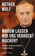 ebook: Warum lassen wir uns verrückt machen?