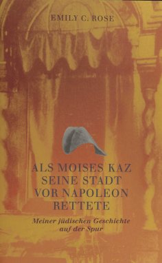 eBook: Als Moises Kaz seine Stadt vor Napoleon rettete