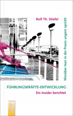 eBook: Führungskräfte-Entwicklung: Worüber man in der Praxis ungern spricht