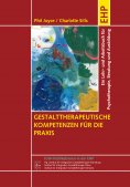 ebook: Gestalttherapeutische Kompetenzen für die Praxis