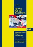 eBook: Heilung aus der Begegnung