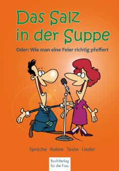 eBook: Das Salz in der Suppe oder wie man eine Feier richtig würzt!