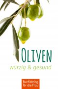 eBook: Oliven - würzig & gesund