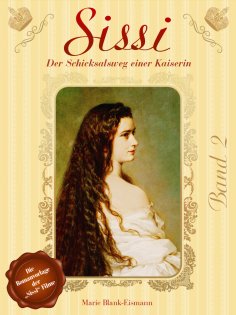 eBook: Sissi - Der Schicksalsweg einer Kaiserin 2