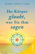 eBook: Ihr Körper glaubt, was Sie ihm sagen