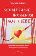 eBook: Schalten Sie Ihr Gehirn auf Liebe